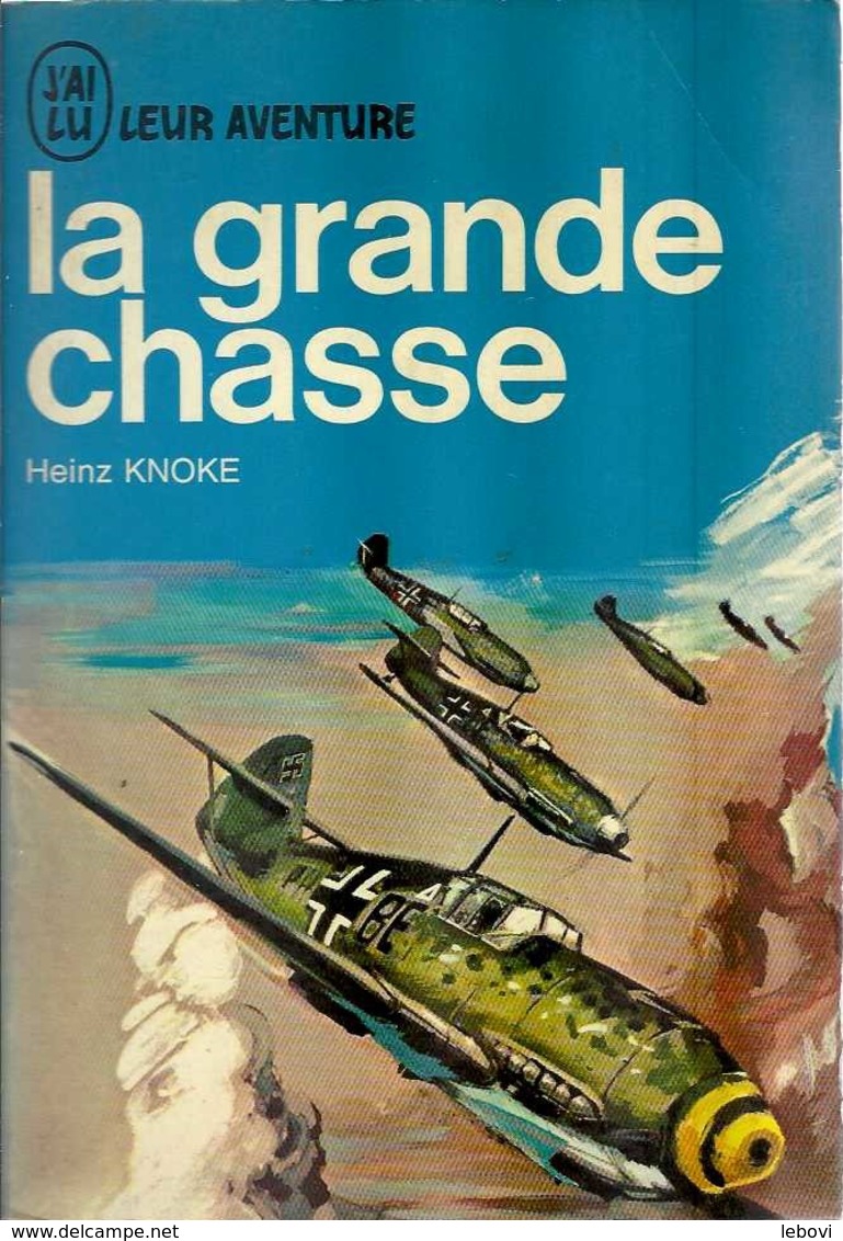 « La Grande Chasse » KNOKE, H. – Ed. J’ai Lu – Flammarion (1964) - 1939-45