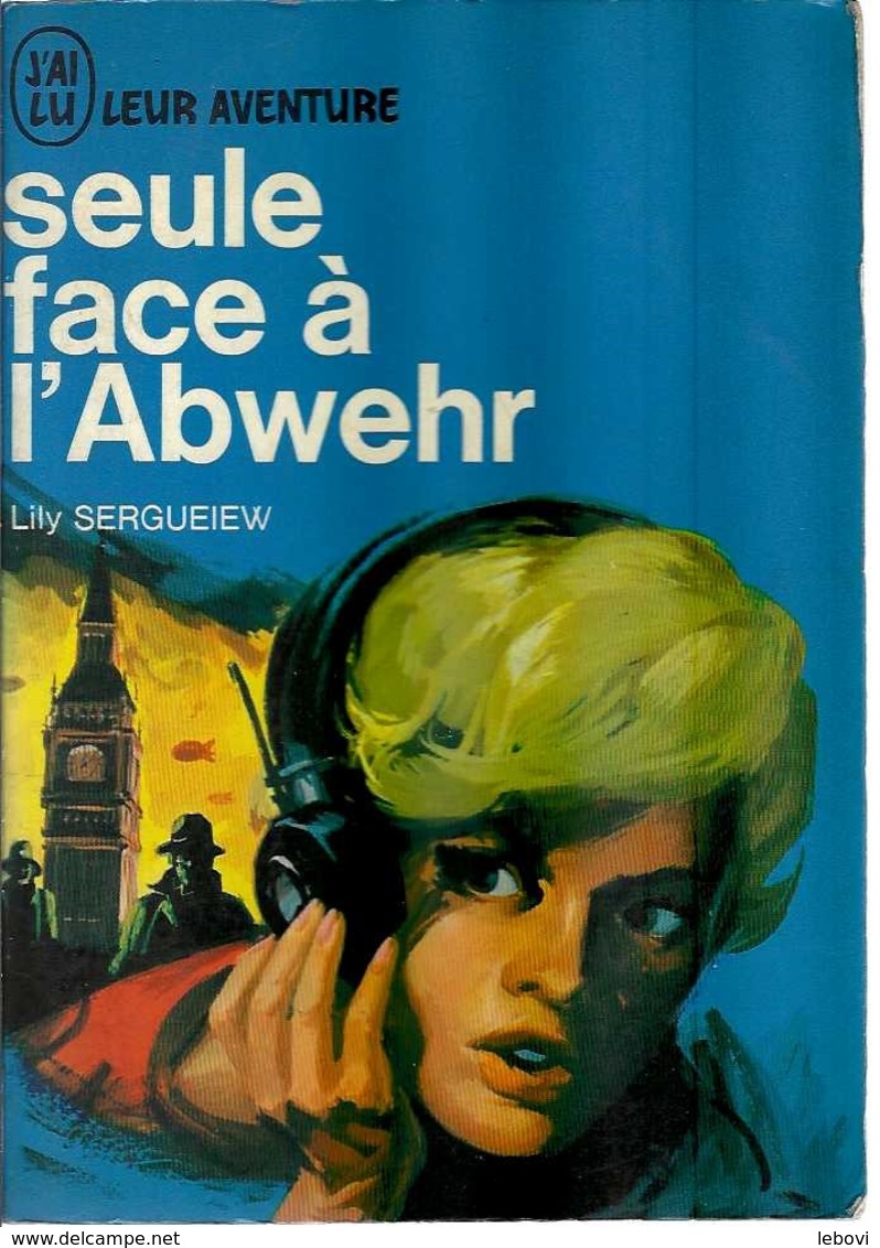 « Seule Face à L’Abwehr » SERGUEIEW, L.  – Ed. J’ai Lu – Flammarion (1966) - 1939-45