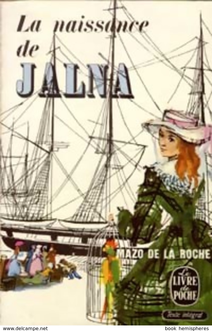 La Naissance De Jalna De Mazo De La Roche (1963) - Autres & Non Classés