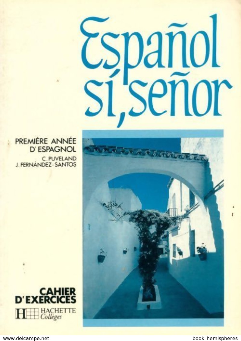 Espanol Si, Señnor 4e. Cahier D'exercices De Cécile Puveland (1988) - 12-18 Ans