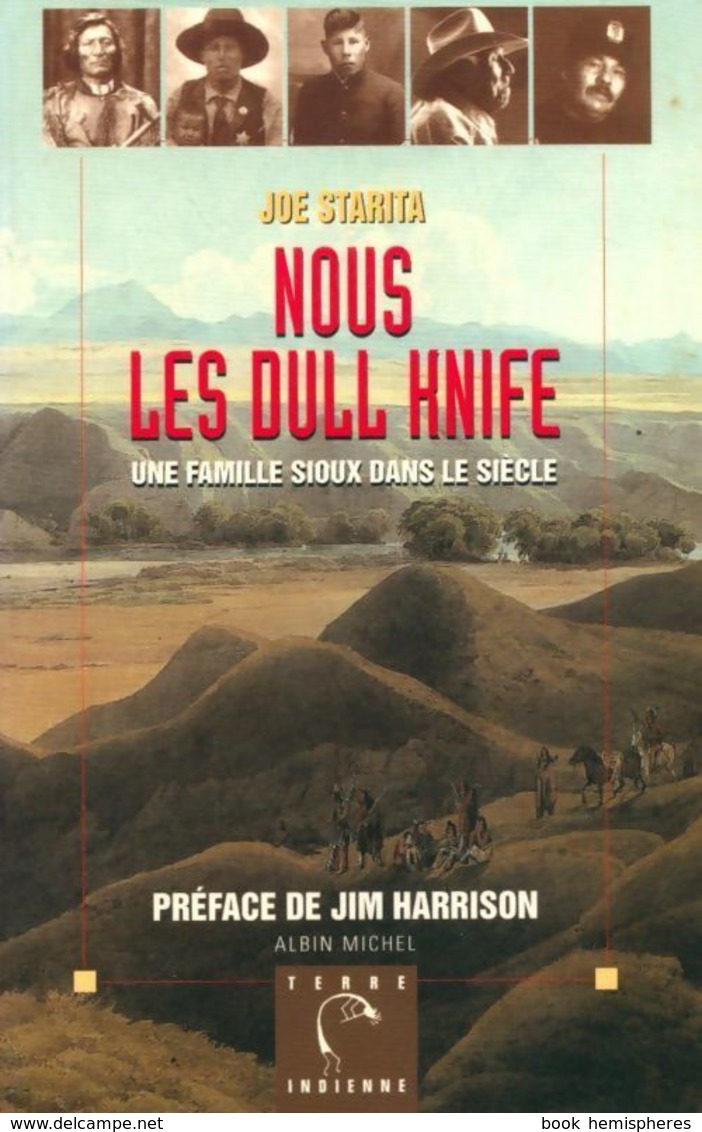 Nous Les Dull Knife. Une Famille De Sioux Dans Le Siècle De Joe Starita (1997) - Geschiedenis