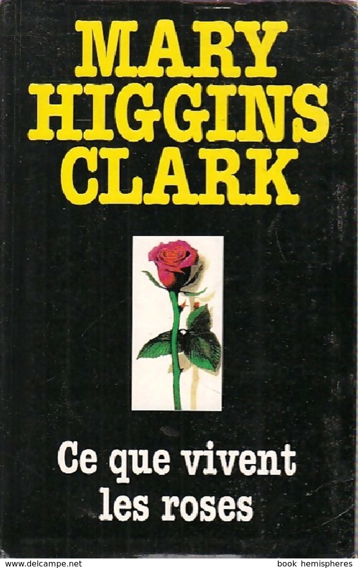 Ce Que Vivent Les Roses De Mary Higgins Clark (1995) - Other & Unclassified