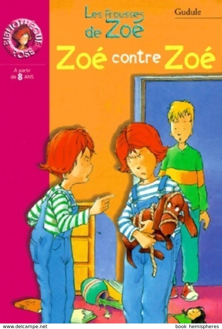 Les Frousses De Zoé : Zoé Contre Zoé De Gudule () - Andere & Zonder Classificatie