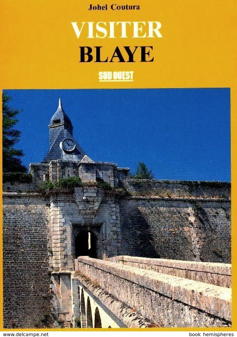 Visiter Blaye De Johel Coutura (1990) - Tourisme