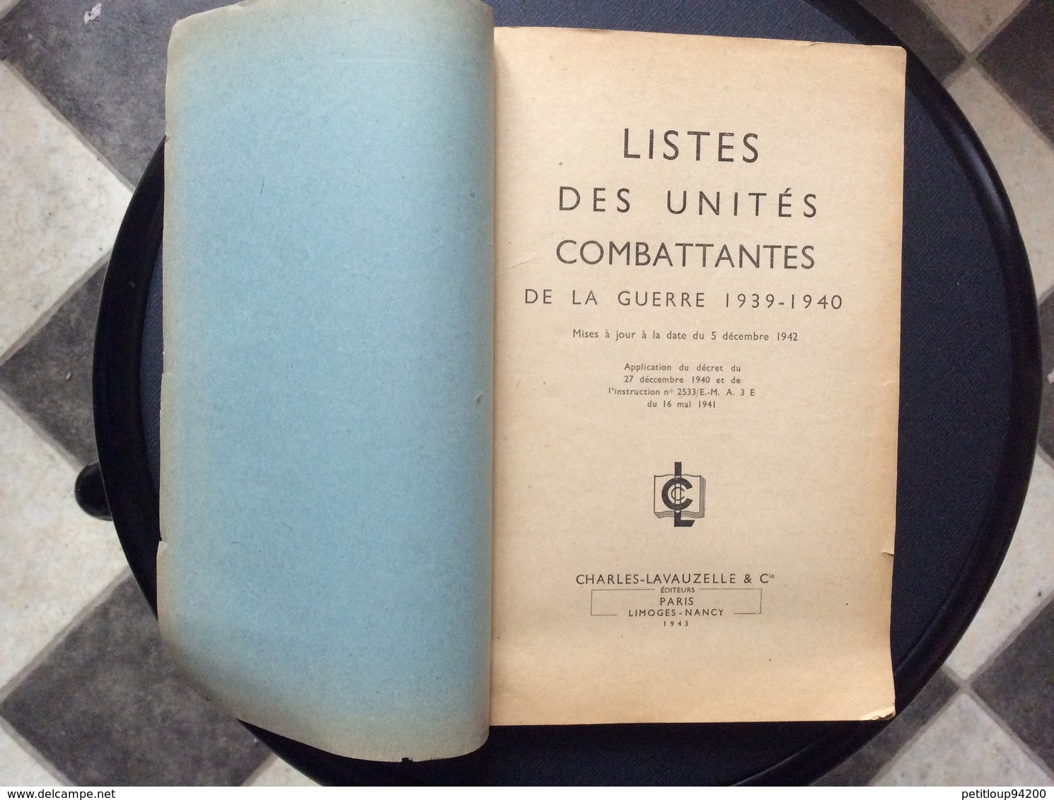 LISTES DES UNITES COMBATTANTES De La Guerre 1939-1940  CHARLES-LAVAUZELLE & Cie  Annee 1943 - Francia