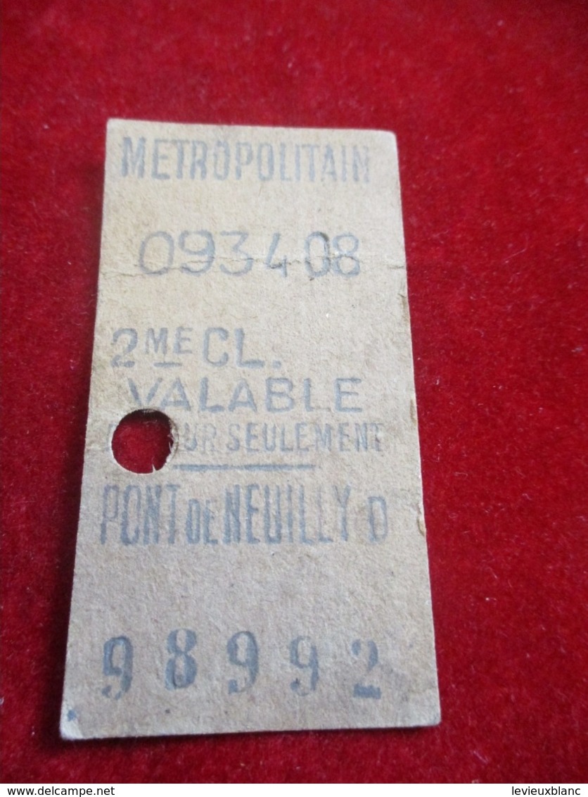 Ticket Ancien / Metropolitain/2émeClasse  / PONT De NEUILLY/ Valable Pour Ce Jour Seulement/ Vers 1920-1940   TCK1 - Europa