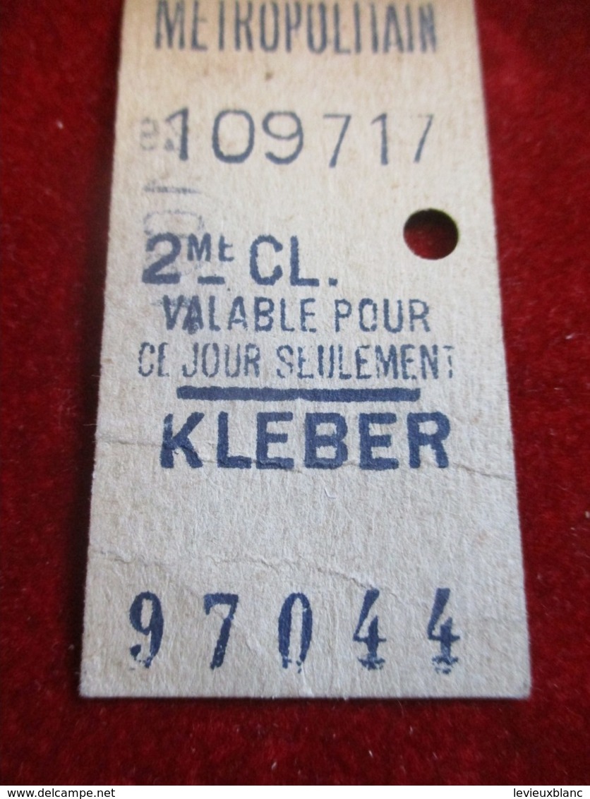 1 Ticket Ancien /Métropolitain/ Valable Pour Ce Jour Uniquement/KLEBER   /2éme Classe//vers 1920-1940  TCK19 - Europa