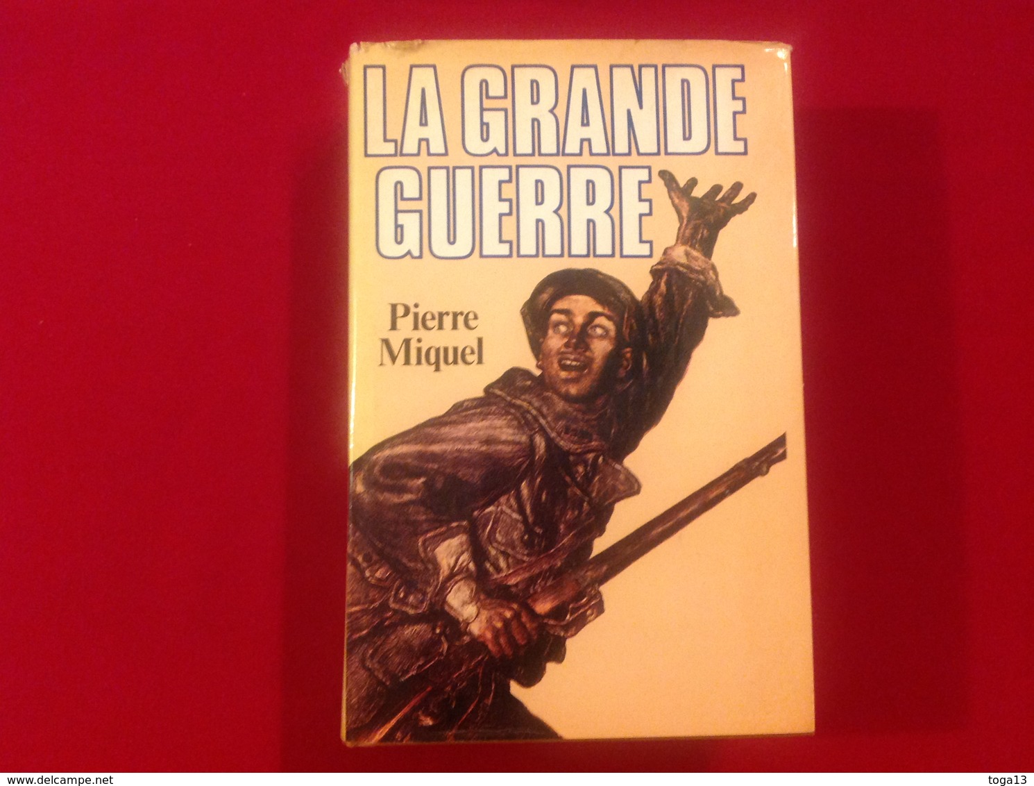 1983, LA GRANDE GUERRE PAR PIERRE MIQUEL, ÉDITIONS FAYARD - Geschiedenis