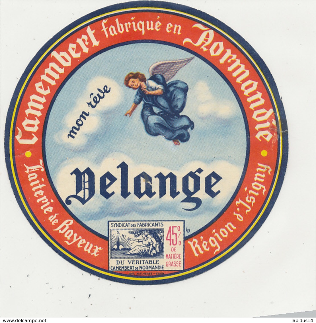 X 314 / ETIQUETTE FROMAGE  CAMEMBERT   MON REVE DELANGE  LAITERIE DE BAYEUX  (CALVADOS) - Fromage