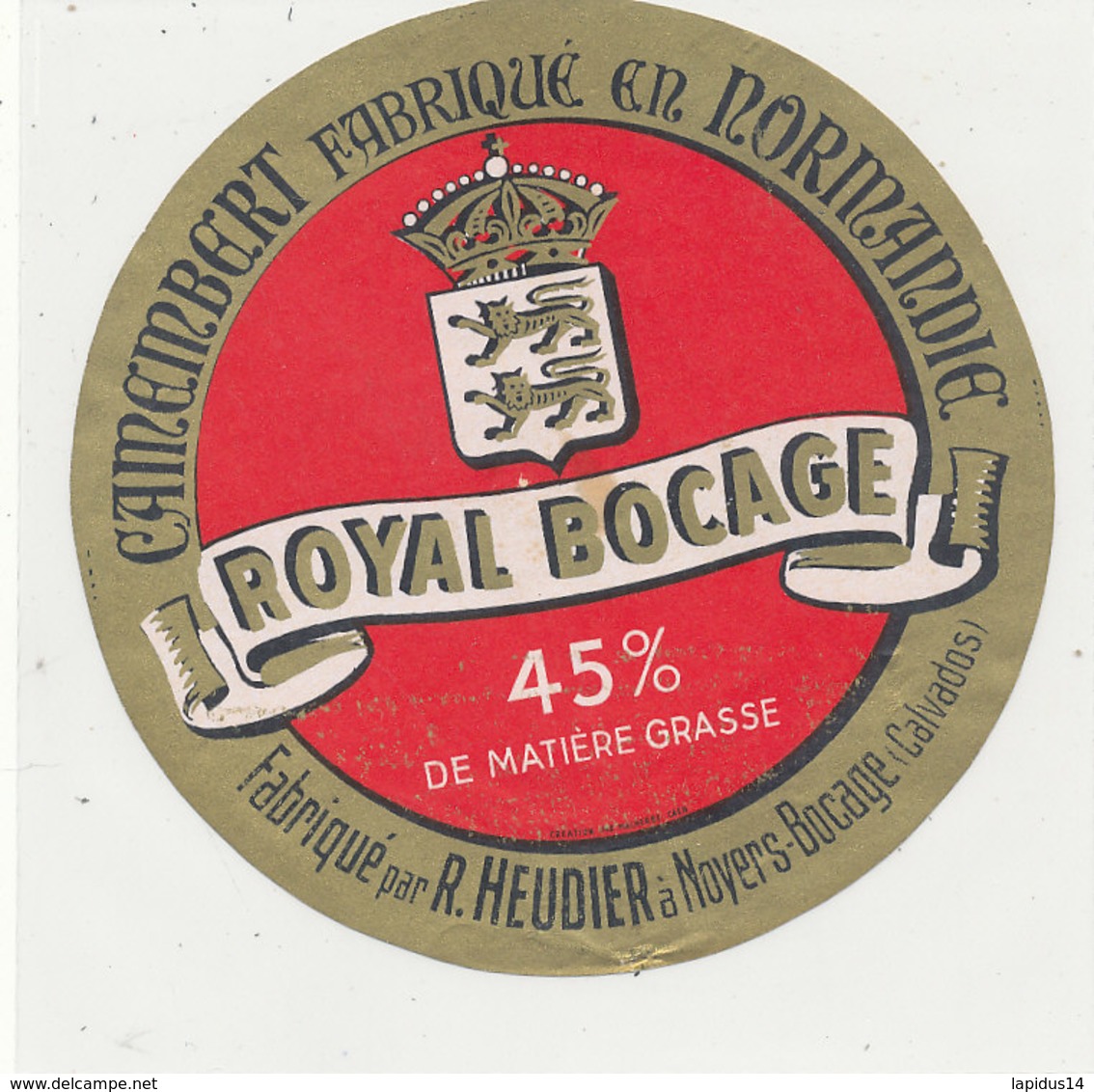 X 317 / ETIQUETTE FROMAGE  CAMEMBERT  ROYAL BOCAGE HEUDIER  NOYER BOCAGE     (CALVADOS) - Fromage