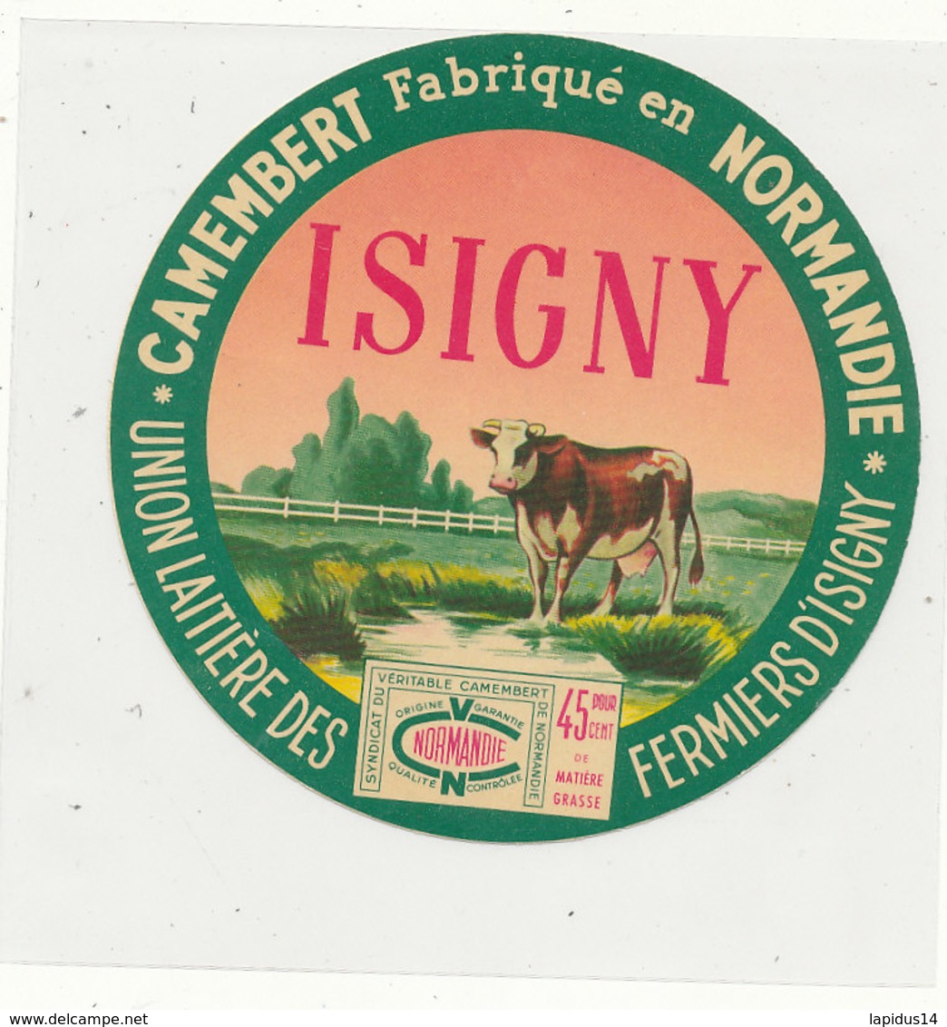 X 331 / ETIQUETTE FROMAGE  CAMEMBERT  ISIGNY UNION LAITIERER DES FERMIERS D'ISIGNY    (CALVADOS) - Fromage