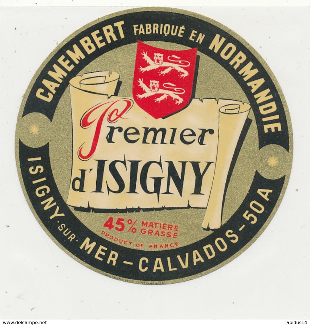 X 333 / ETIQUETTE FROMAGE  CAMEMBERT   PREMIER D'ISIGNY  ISIGNY SUR MER ?     (CALVADOS) - Fromage