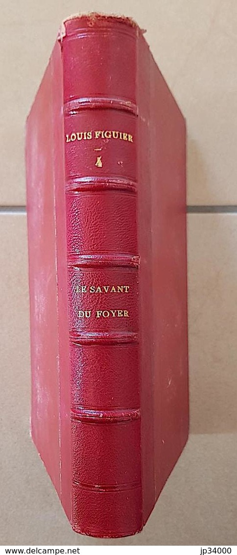 FIGUIER - LE SAVANT DU FOYER - Oeuvres Tome 4. Hachette 1873. Nombreuses Illustrations - 1801-1900