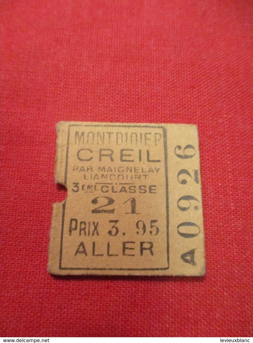 Ticket Ancien Usagé/MONTDIDIER-CREIL/3éme Classe/ALLER/Le Jour Même/Prix 3,95/Vers 1920-1950  TCK70 - Europa