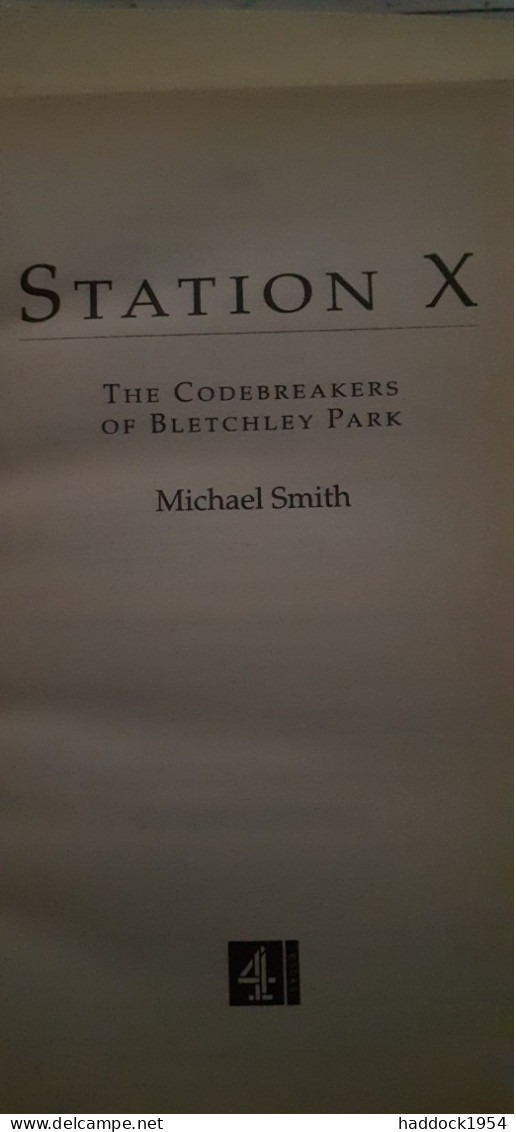 Station X The Codebreakers Of Bletchley Park MICHAEL SMITH 4books 2000 - Weltkrieg 1939-45