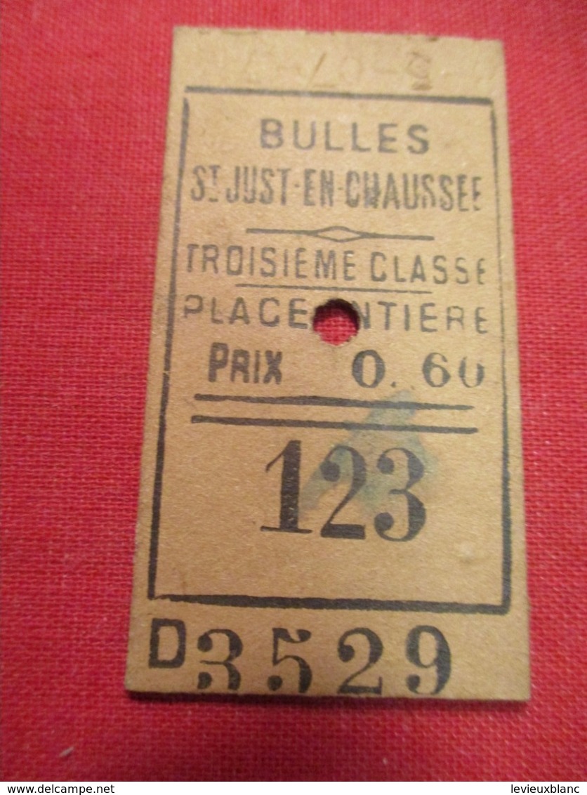 Ticket Ancien Usagé/BULLES SAINT JUST En CHAUSSEE/3éme Classe /Place Entière/Prix 0,60 /Vers 1900-1950  TCK99 - Europa