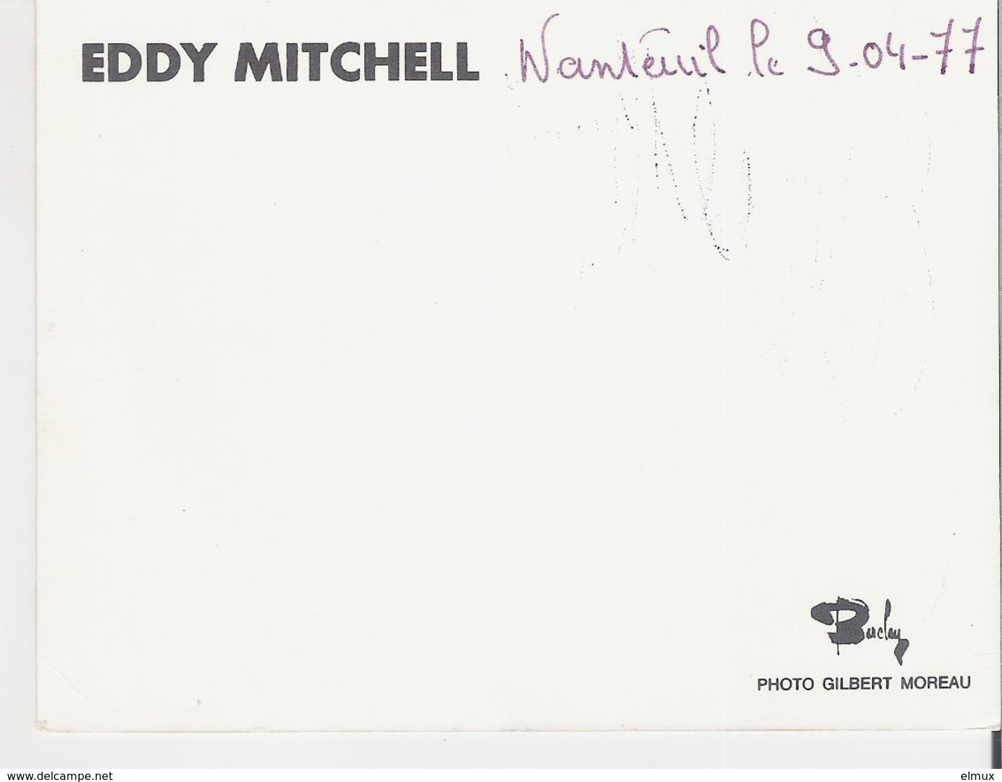 EDDY MITCHELL. Photo 10,5 X 14 Dédicacée Pour Les Disques Barclay  Indiqué Au Dos Nanteuil Le Haudouin Le 9 Avril 1977 - Célébrités