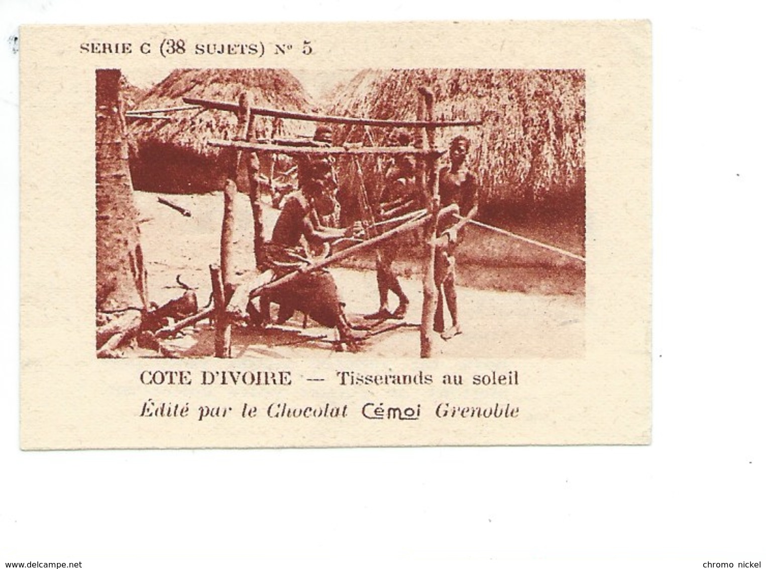 Chromo AOF Côte D'Ivoire Tisserands TB 75 X 50 Mm Pub: Chocolat Cémoi Au Dos Colonies Françaises - Autres & Non Classés