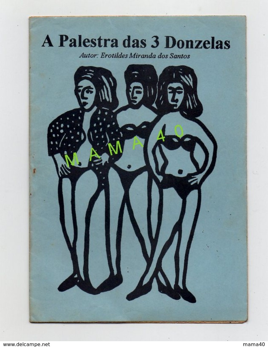 LIVRET PORTUGAIS - A PALESTRA DAS 3 DONZELAS - AUTOR : EROTILDES MIRANDA DOS SANTOS - FEMMES EN PETITE CULOTTE - Autres & Non Classés