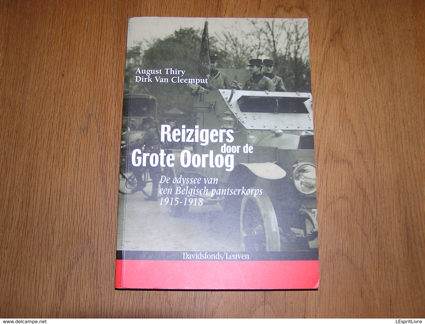 REIZIGERS DOOR DE GROTE OORLOG De Odyssee Van Een Belgisch Pantserkorps Guerre 14 18 ACM Auto Canon Mitrailleuse Russie - Guerre 1914-18