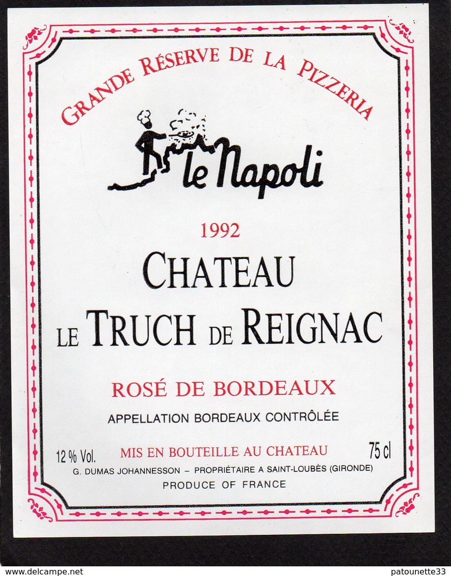 ETIQUETTE VIN CUVEE GRANDE RESERVE DE LA PIZZERIA LE NAPOLI CHATEAU LE TRUCH DE REIGNAC 1992 - Other & Unclassified