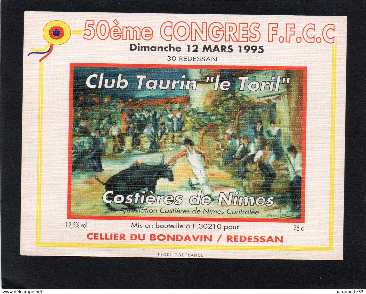 ETIQUETTE VIN CUVEE RESERVEE 50 E CONGRES F.F.C.C. DIMANCHE 12 MARS 1995 DECOREE CORRIDA CLUB TAURIN LE TORIL - Otros & Sin Clasificación