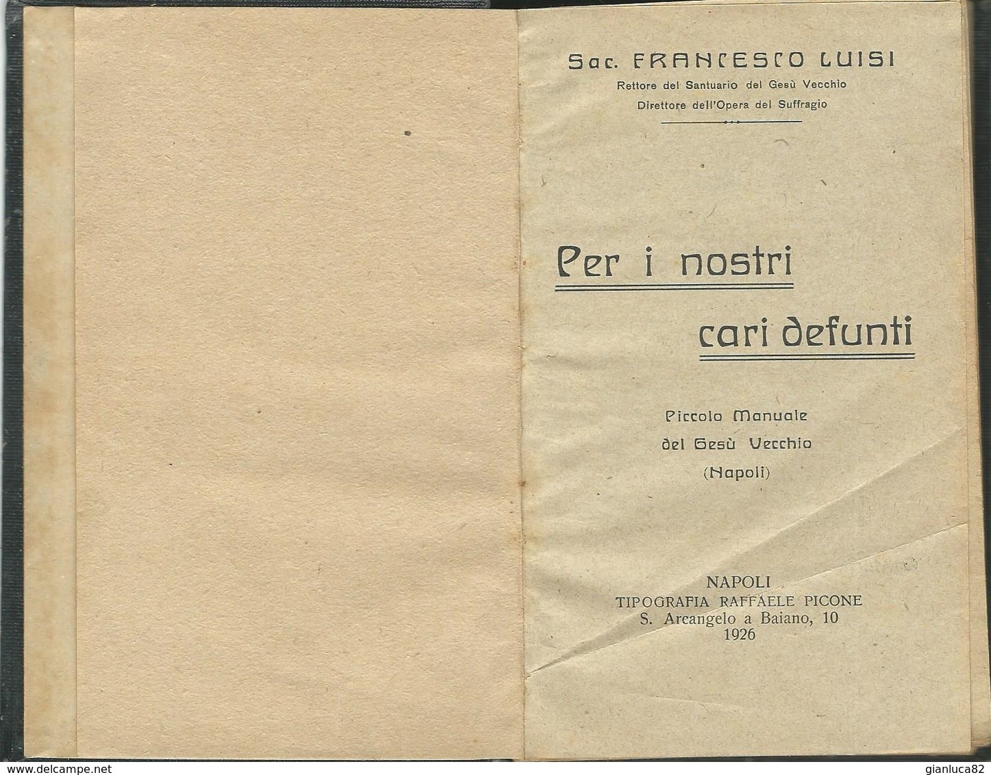 Libro Per I Nostri Cari Defunti Piccolo Manuale Gesù Vecchio Ed. Picone 1926 (158) Come Da Foto E’ Presente Anche Foto D - Livres Anciens