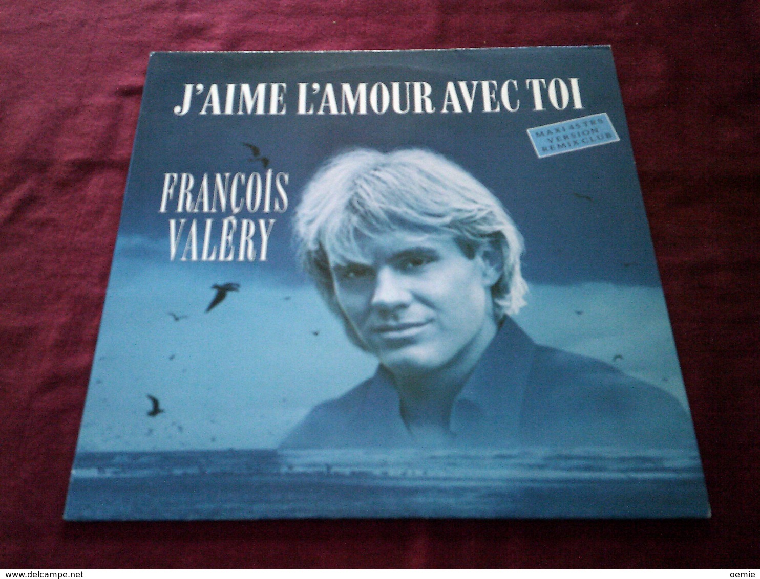 FRANCOIS  VALERY  °  J'AIME L'AMOUR AVEC TOI - 45 T - Maxi-Single