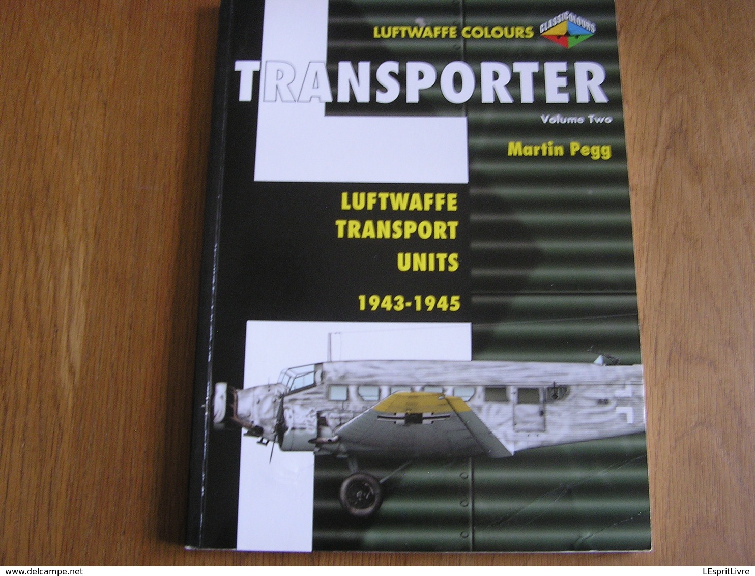 LUFTWAFFE TRANSPORT UNITS 1943 1945 Vol 2 Aircraft Transporter Marking Guerre 40 45 Aviation Allemande Avion JU 52 ME - Guerre 1939-45