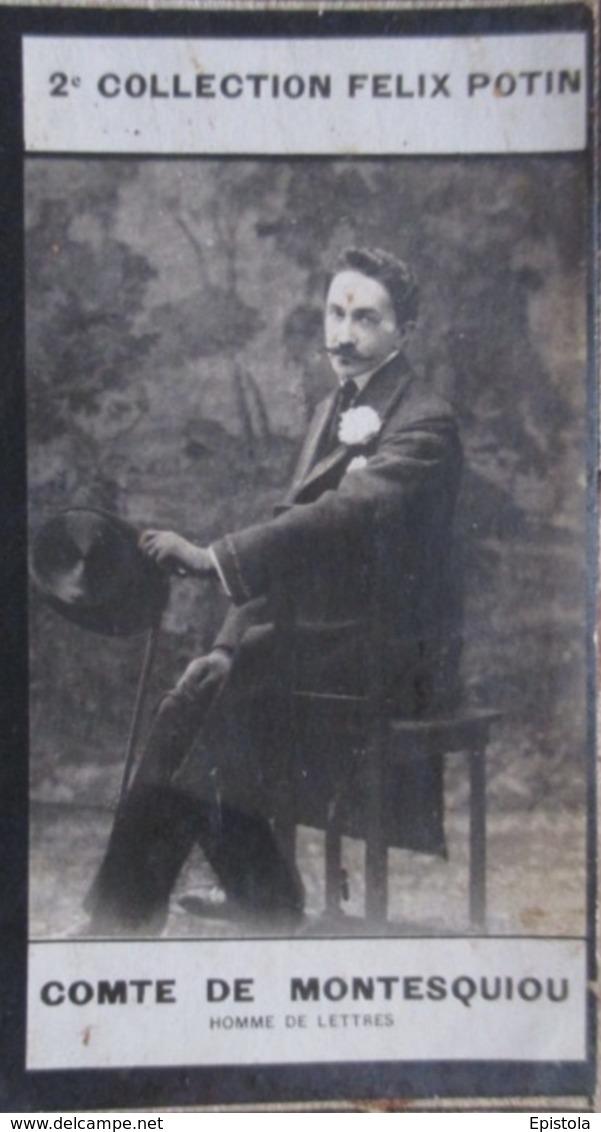 Robert De Montesquiou « Poète Et Dandy Insolent » Critique D'art, Chroniqueur- 2ème Collection Photo Felix POTIN 1908 - Félix Potin