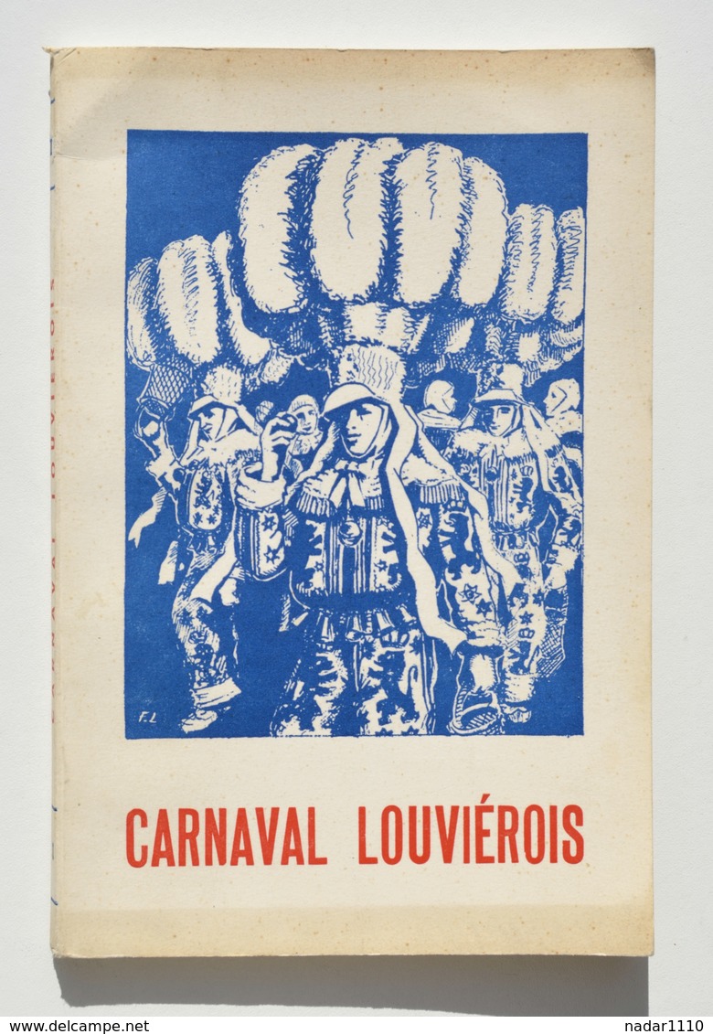 La Louvière : Le Carnaval Louviérois 1856-1966 / Baume, Bouvy, Hocquet, St Vaast, - Belgique