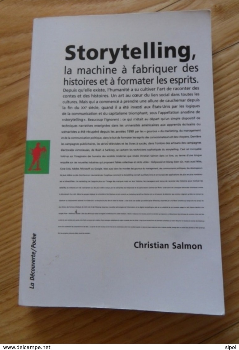 Storytelling La Machine à Fabriquer Des Histoires Et à Formater Les Esprits C Salmon La Découverte /Poche Neuf - Autres & Non Classés