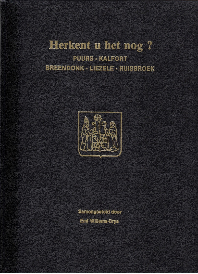 PUURS , KALFORT , BREENDONK , LIEZELE , RUISBROEK HERKENT U HET NOG   Heemkunde  HC  Met Stofomslag . 1987 - Histoire