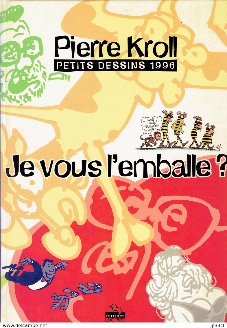 Pierre Kroll : Je Vous L'emballe ? Petits Dessins 1996, Luc Pire, 96 Pages - Humour