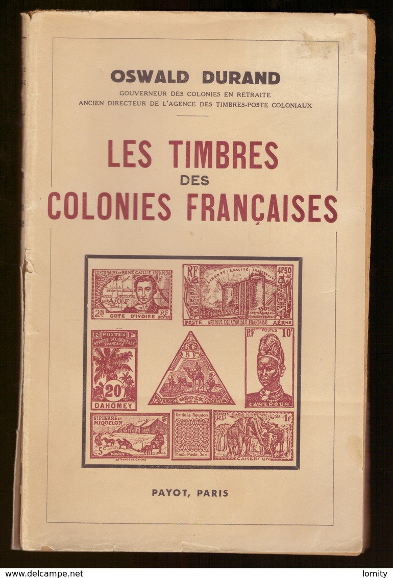 Livre De Oswald Durand (ancien Gouverneur Des Colonies) Catalogue Les Timbres Des Colonies Françaises, Ed. 1943 - Philatélie Et Histoire Postale