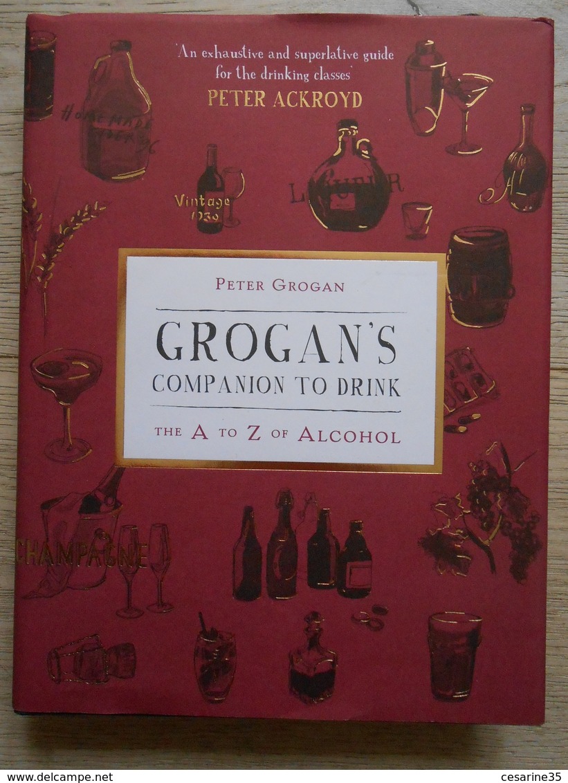 Grogan's Companion To Drink: The A To Z Of Alcohol - Andere & Zonder Classificatie