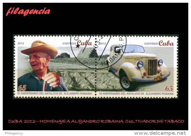 USADOS. CUBA. 2012-07 HOMENAJE A ALEJANDRO ROBAINA. CULTIVADOR DE TABACO - Oblitérés