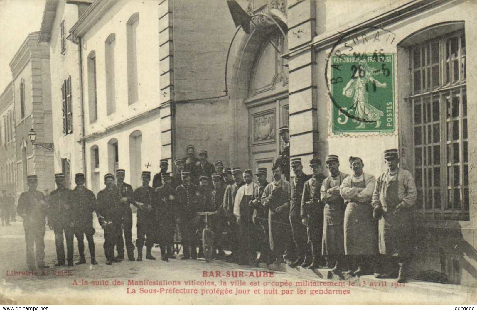 BAR SUR AUBE A La Suite Des Manifestations Viticoles  La Ville Est Occupée Militairement Le 13 Avril 1911 La Sous Prefec - Bar-sur-Aube