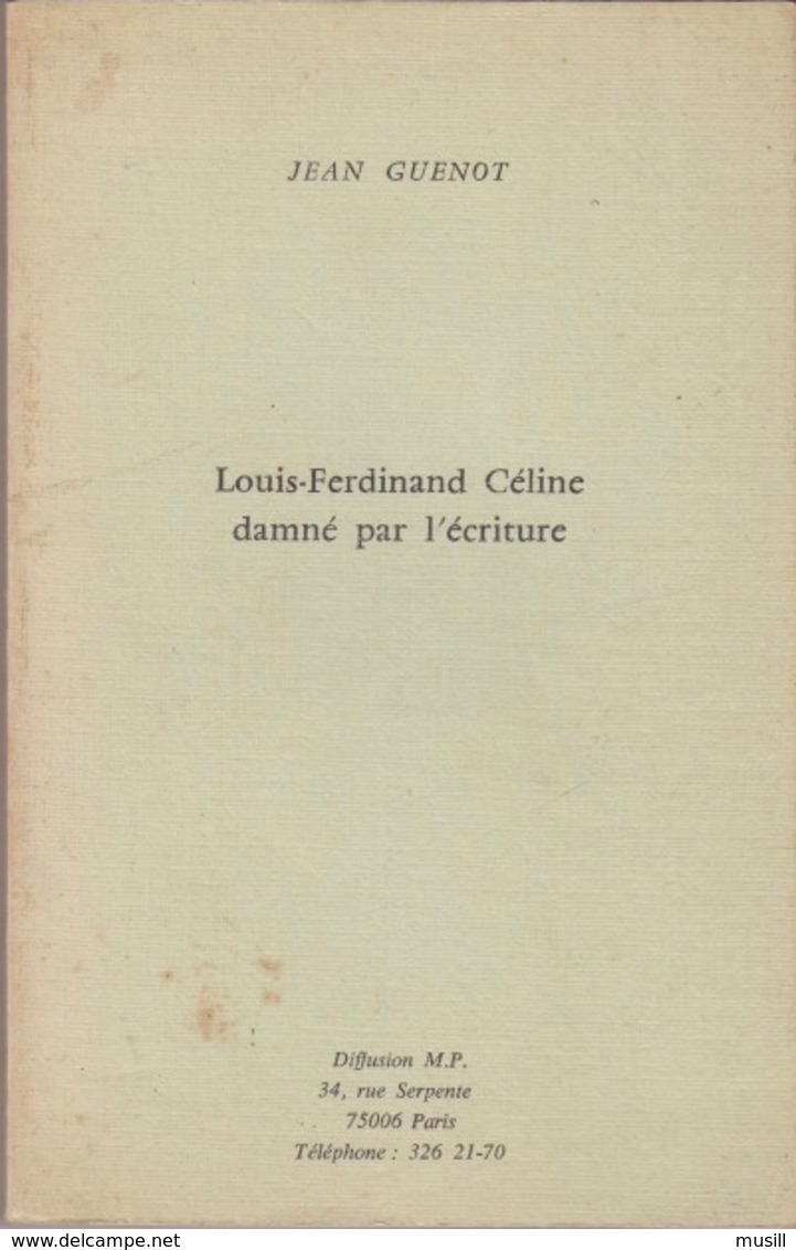 Louis-Ferdinand Céline Damné Par L'écriture, De Jean Guenot - Autres & Non Classés