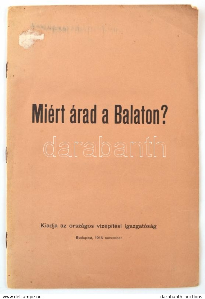 Miért árad A Balaton? Bp., 1915, Országos Vízépítési Igazgatóság, 8 P.+1 T. (A Balaton Vízjárása Az 1909-1915 években, G - Sonstige & Ohne Zuordnung