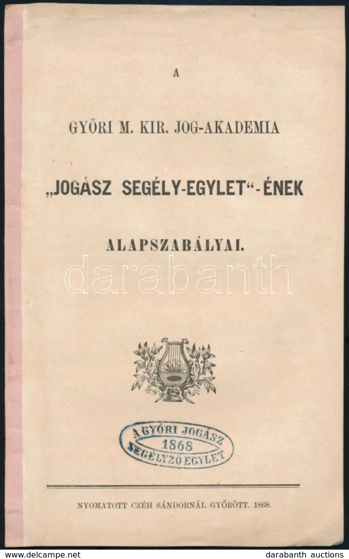 1868 A Győri M. Kir. Jog-akademia "Jogász Segélyegylet"-ének Alapszabályai. Győr, 1868, Czéh Sándor, 14 P. A Segélyegyle - Ohne Zuordnung