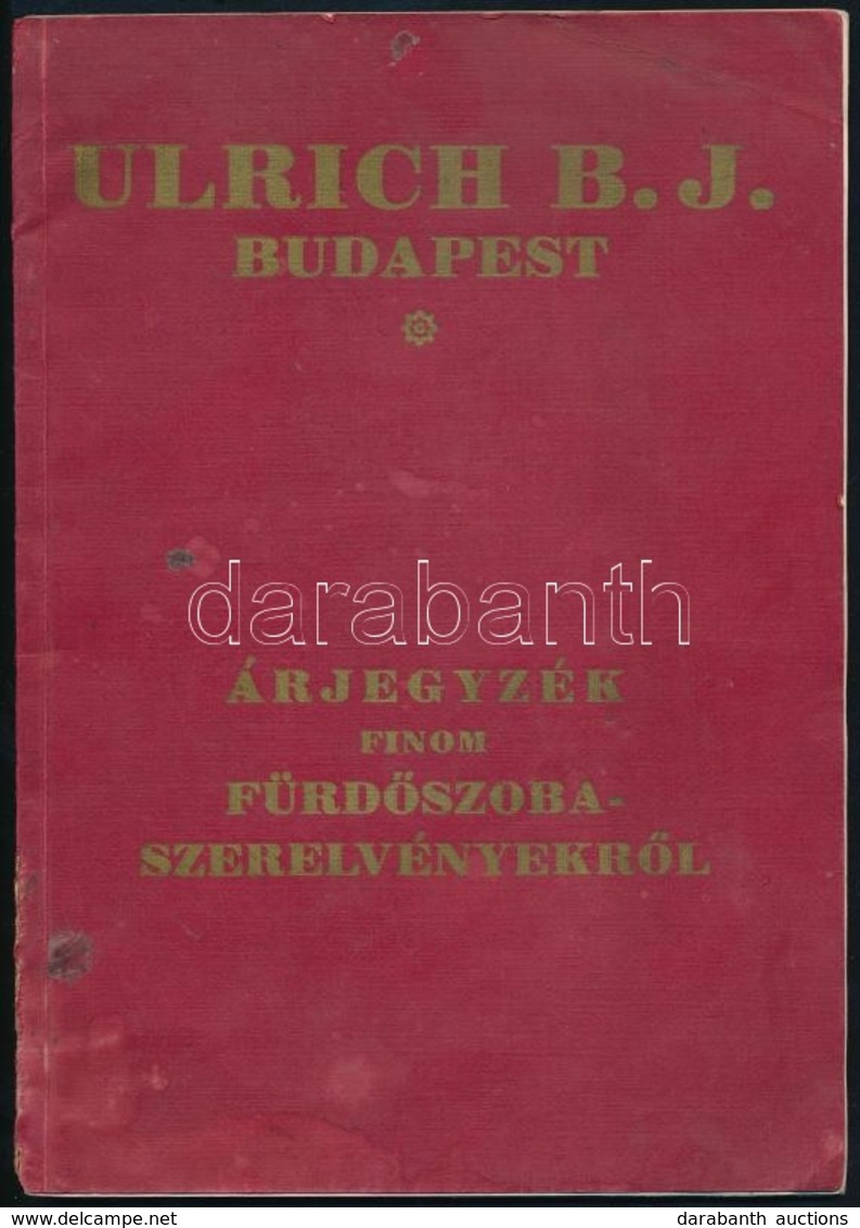 Cca 1910 Bp., Ulrich B. J. Finom Fürdőszoba Szerelvények Képes árjegyzéke, Kiadói Papírkötésben 56p - Ohne Zuordnung