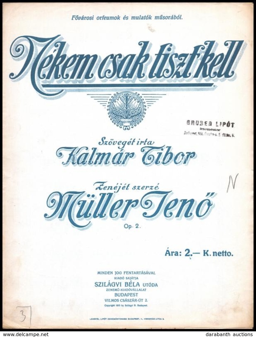 1915-1918 4 Db Első Világháborús Kotta: Tavasz A Háborúban, Vasárnap Várom A Bakámat, Zászlós! Elfelejtett Tisztelegni,  - Sonstige & Ohne Zuordnung