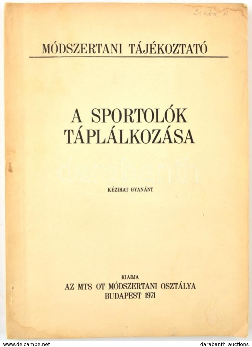 Módszertani Tájékoztató - A Sportolók Táplálkozása. Szerk.: Molnár Sándor. Bp., 1971, MTS OT Módszertani Osztály. Papírb - Ohne Zuordnung