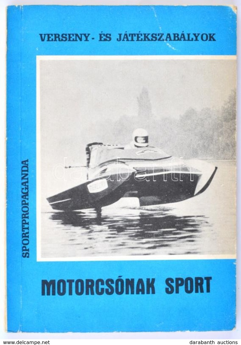 Verseny- és Játékszabályok - Motorcsónak Sport. Szerk.: Szántha János. Bp., 1977, Sportpropaganda. Papírkötés. Jó állapo - Ohne Zuordnung