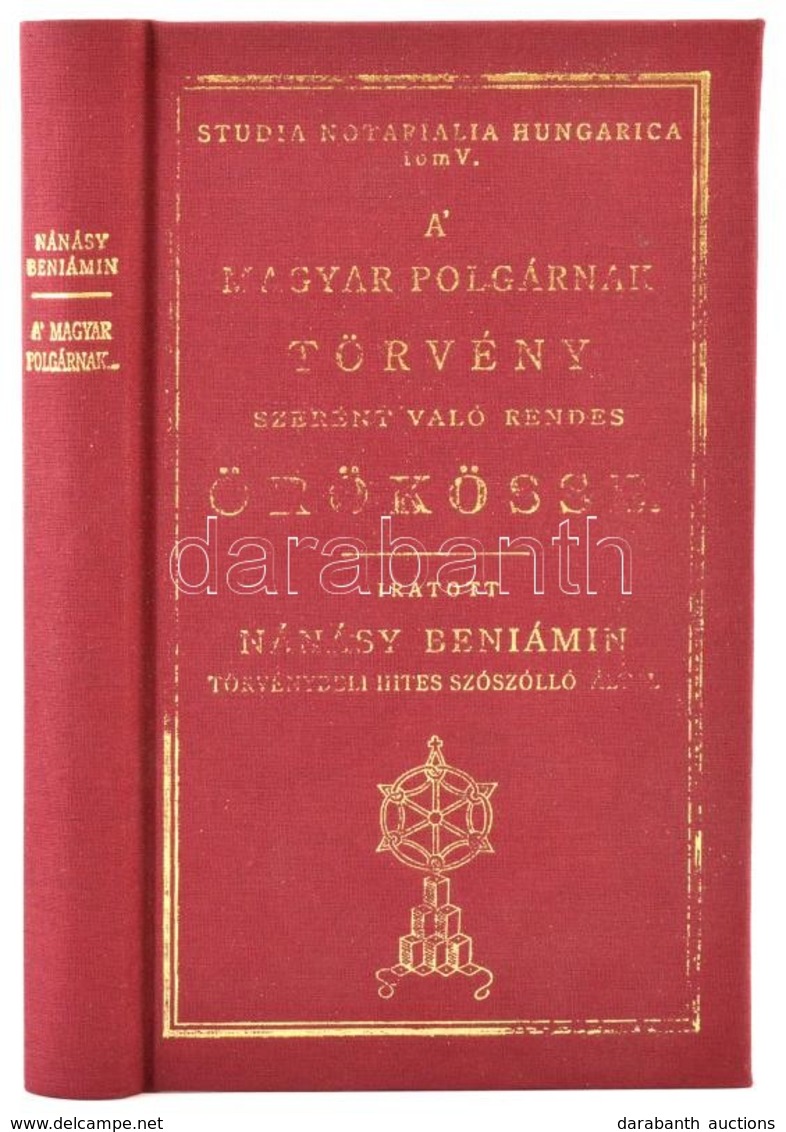 Nánásy Benjámin: A Magyar Polgárnak Törvény Szerént Való Rendes örököse. Dr. Kapás Katalin Előszavával. Mezey Barna Beve - Ohne Zuordnung