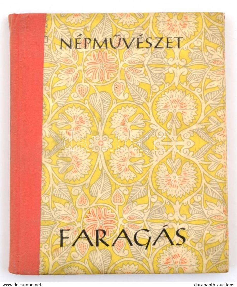 Lengyel Györgyi: Népművészet - Faragás. Bp., 1961, Képzőművészeti Alap. Félvászon-kötés. - Sin Clasificación