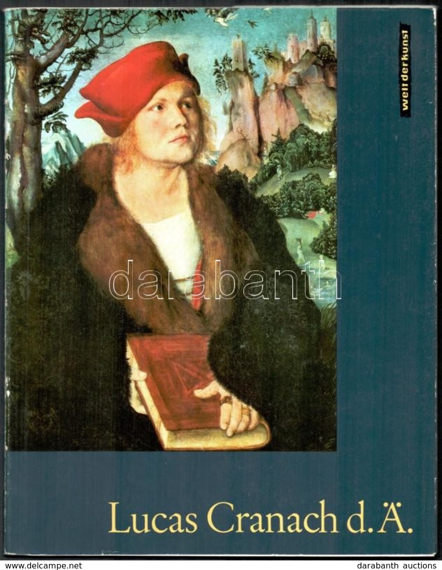 Heinz Lüdecke: Lucas Cranach D. Ä. Welt Der Kunst. Berlin, 1974, Henschelverlag. Német Nyelven. Kiadói Papírkötés. - Ohne Zuordnung