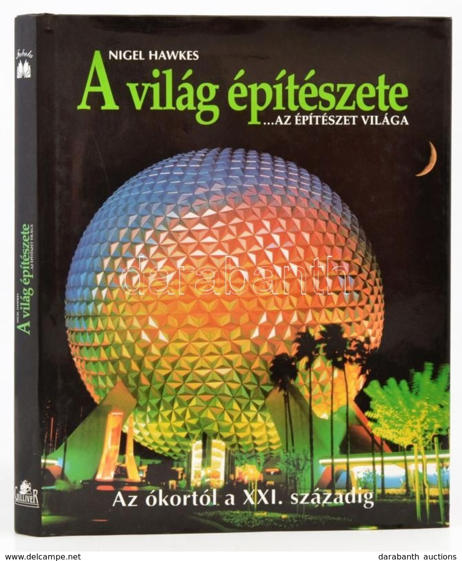 Nigel Hawkes: A Világ építészete. Az építészet Világa. Az ókortól A XXI. Századig. Bp.,1990, Gulliver-Fabula. Kiadói Kar - Non Classés