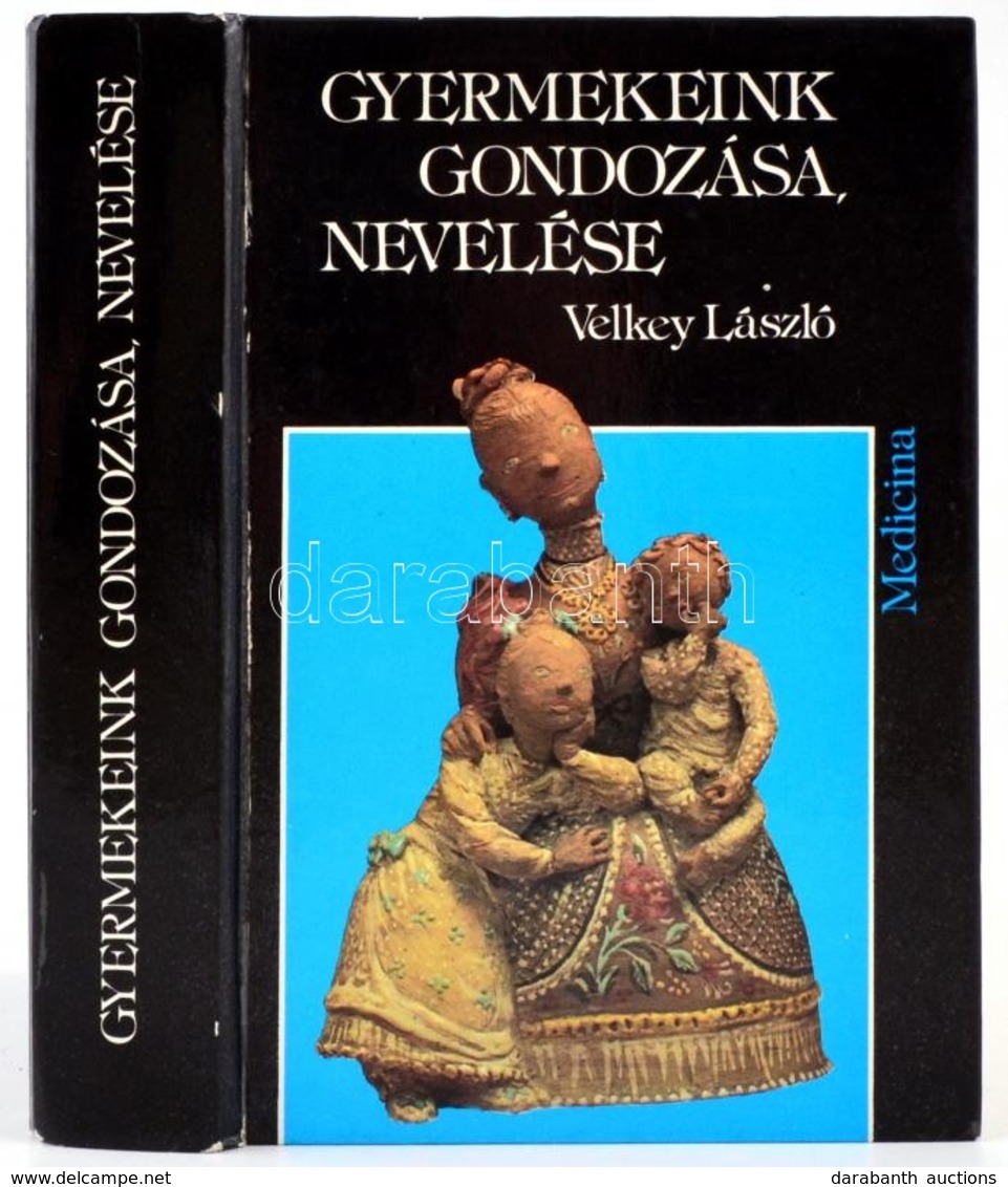 Velkey László: Gyermekeink Gondozása, Nevelése. Bp., 1984, Medicina. Kiadói Kartonált Papírkötés. - Ohne Zuordnung